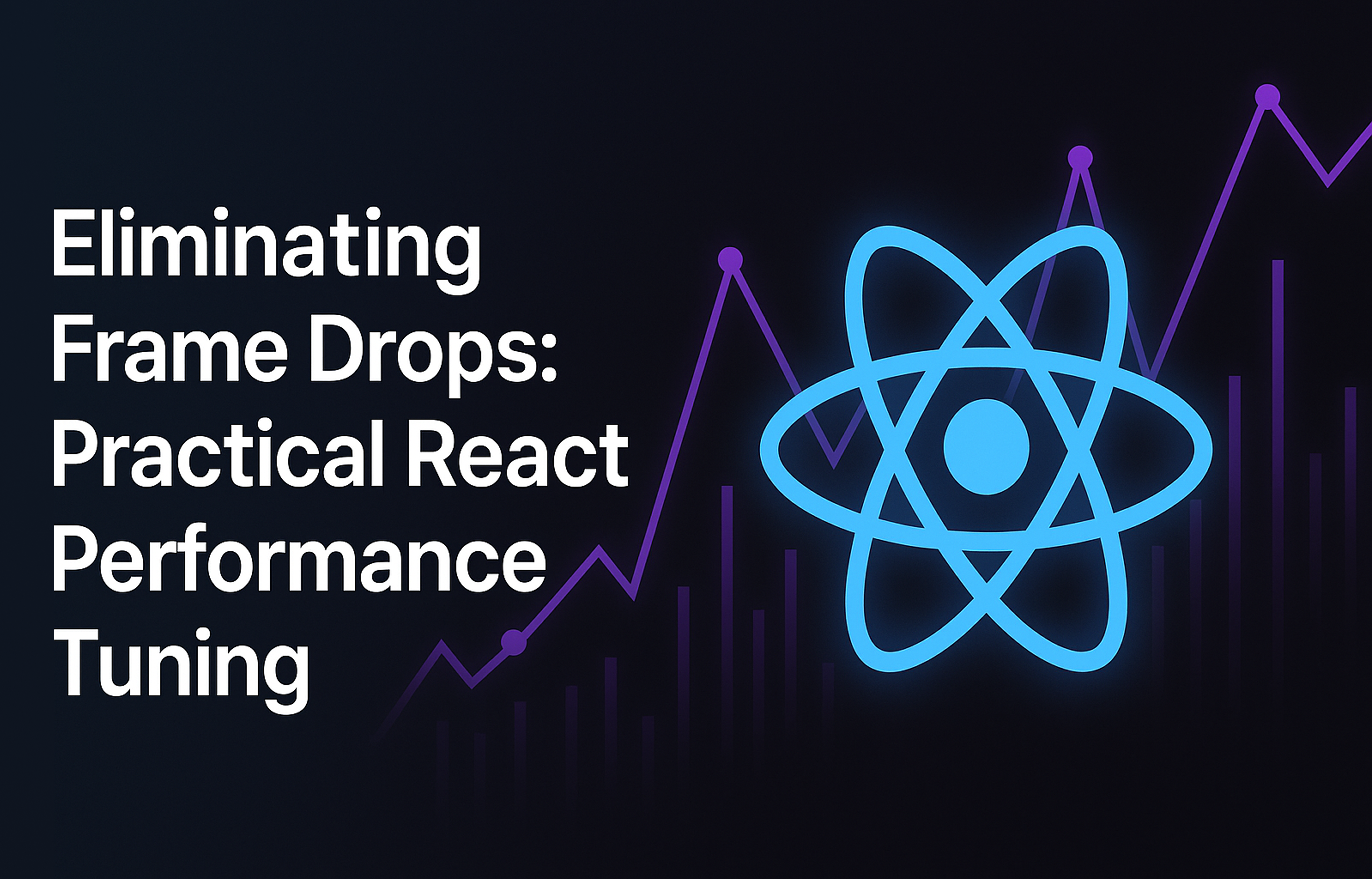 Eliminating Frame Drops: Practical React Performance Tuning